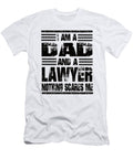 5 I Am a Dad and a Lawyer Nothing Scares Me Steven Zimmer T-Shirt