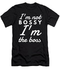 5 I Am Not Bossy I Am the Boss Funny Organicfoodempire T-Shirt
