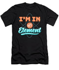 5 Im in My Element I Funny Science Bi Nutz T-Shirt