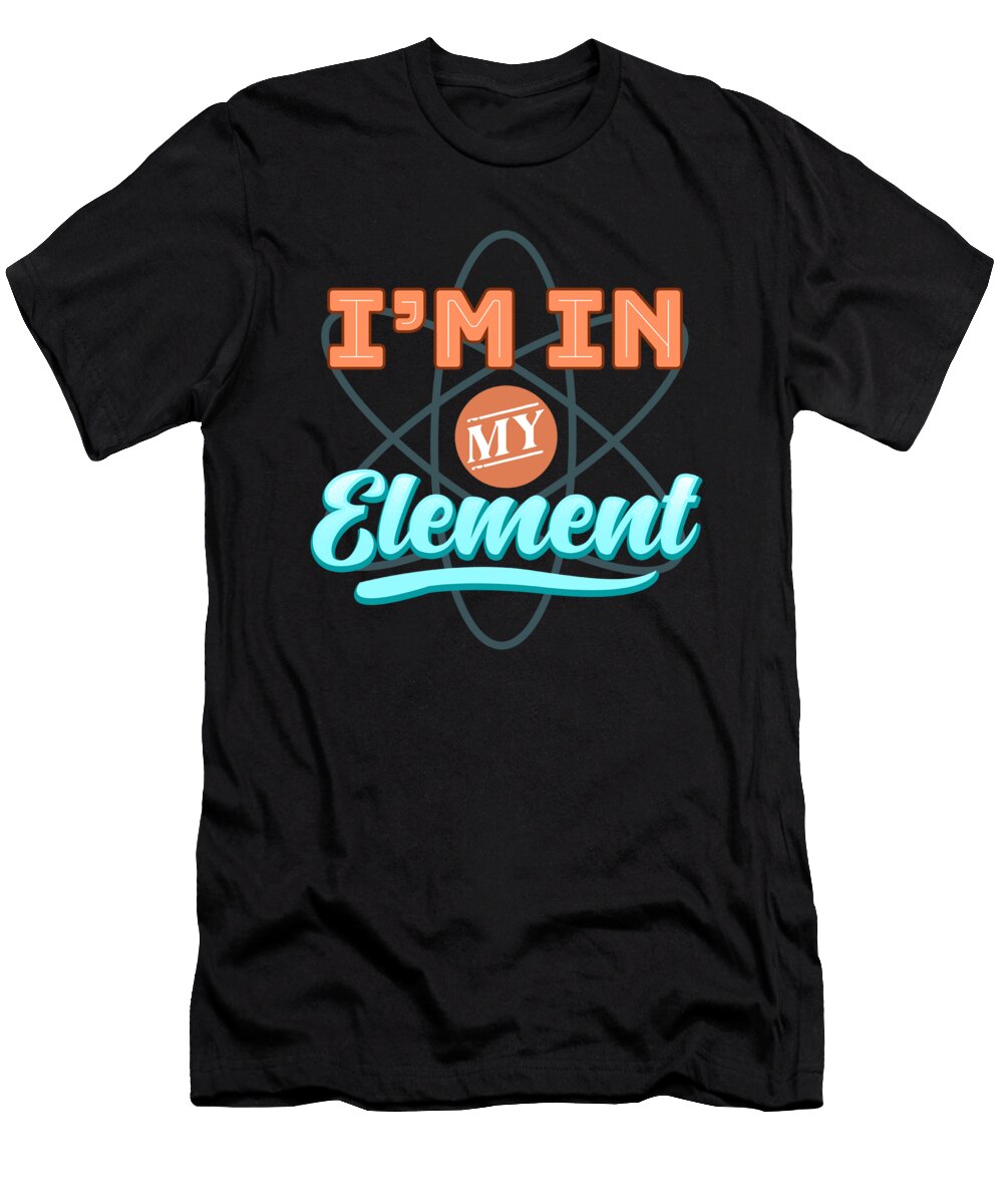5 Im in My Element I Funny Science Bi Nutz T-Shirt