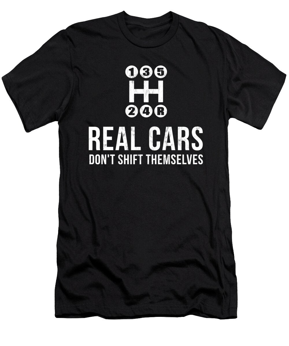 5 Speed Real Cars Dont Shift Themselves Noirty Designs T-Shirt