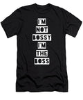 6 I Am Not Bossy I Am the Boss Funny Organicfoodempire T-Shirt