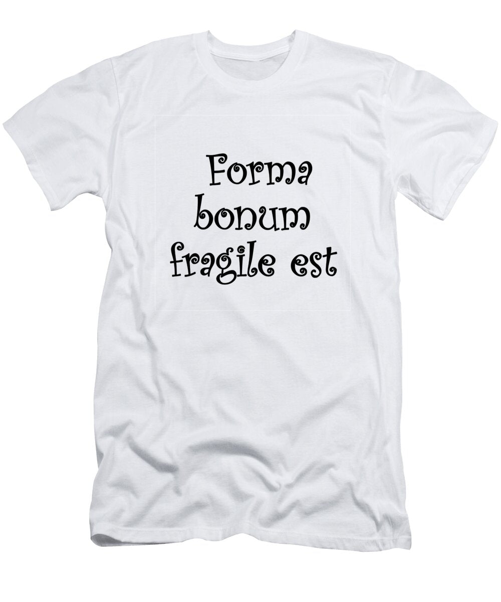 7 Forma Bonum Fragile Est Vidddie Publyshd T-Shirt