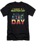 7 Have a Reactionary Day I Funny Science Bi Nutz T-Shirt