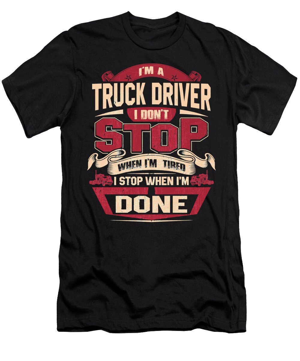7 Truck Trucker Trucks Trucking Diesel Driving Truck Driver Freightliner Driver Truck Lover Rider Drift Truckin Grover Mcclure T-Shirt