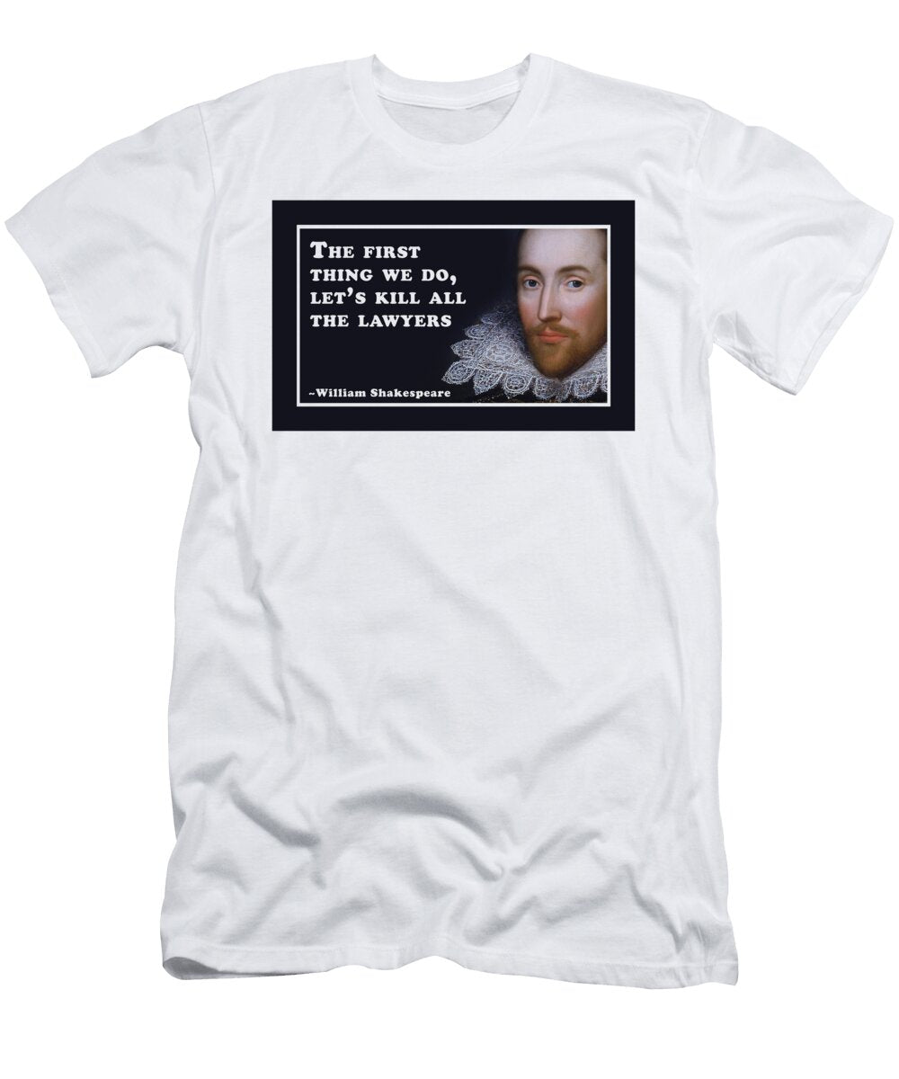 8 the First Thing We Do Lets Kill All the Lawyers Shakespeare Shakespearequote Tintodesigns T-Shirt