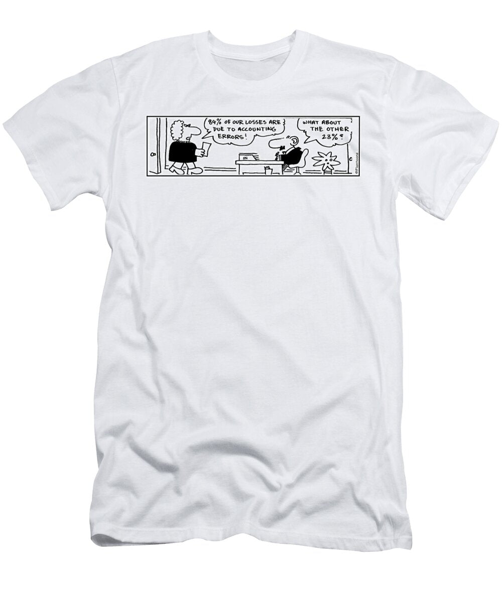84 of Our Losses Are Due to Accounting Errors Mike Flanagan T-Shirt