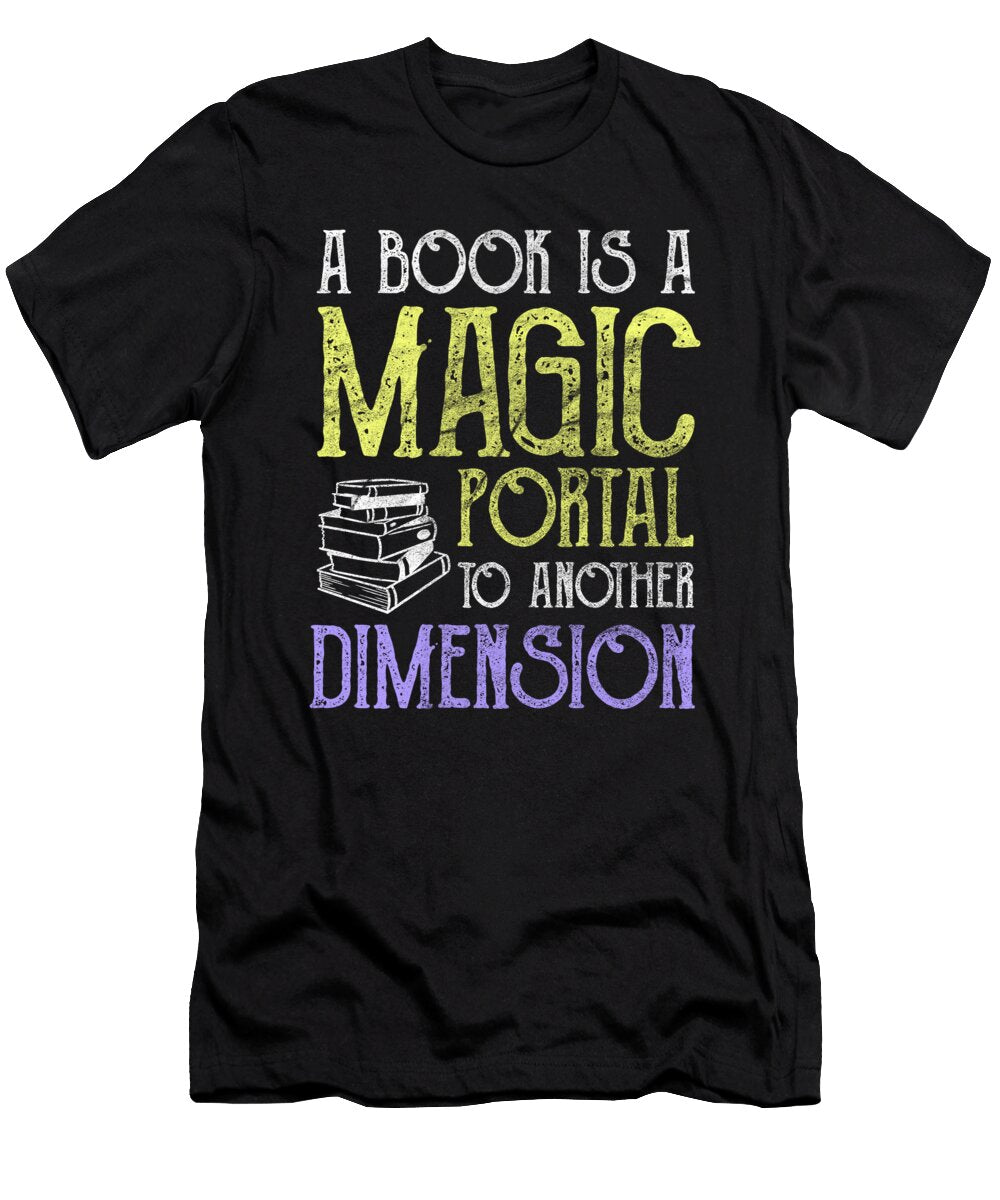 A Book Is a Magic Portal Read Book Bookworm Gift Teequeen2603 T-Shirt