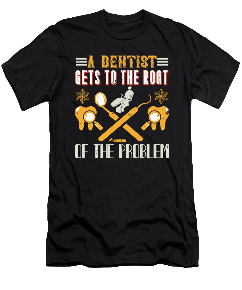 A Dentist Gets to the Root of the Problem Jacob Zelazny T-Shirt