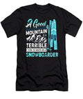 A Good Mountain Is a Terrible Thing to Waste on a Snowboarder Camp Game Noah Donohoe T-Shirt