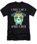 A House Is Not a Home Without a Boxer Dog Jacob Zelazny T-Shirt