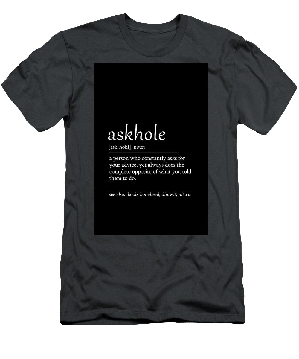 A Humorous Definition of Askhole Dale Kincaid T-Shirt