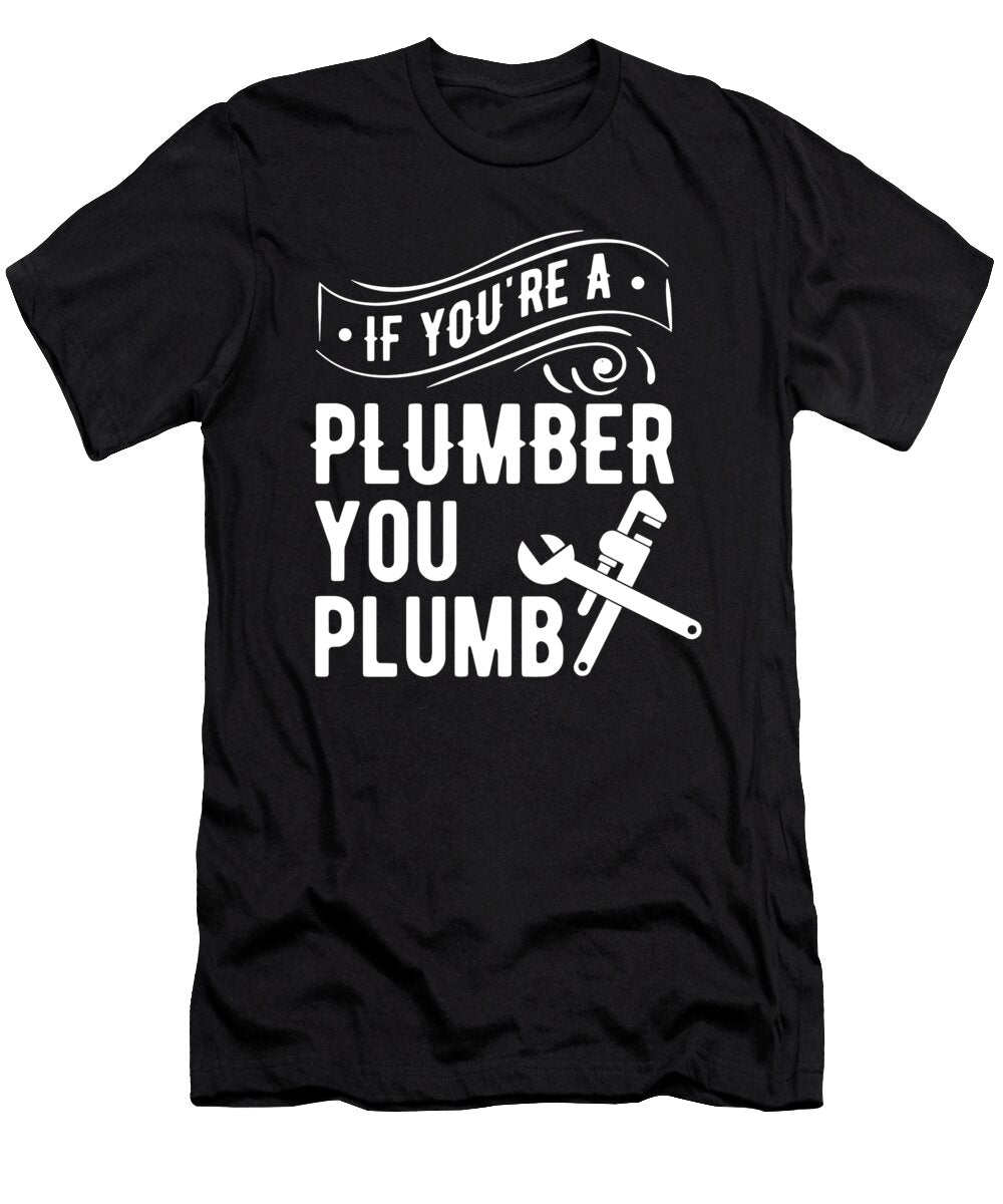 A Plumber Plumb Plumbing Birthday Gift Haselshirt T-Shirt