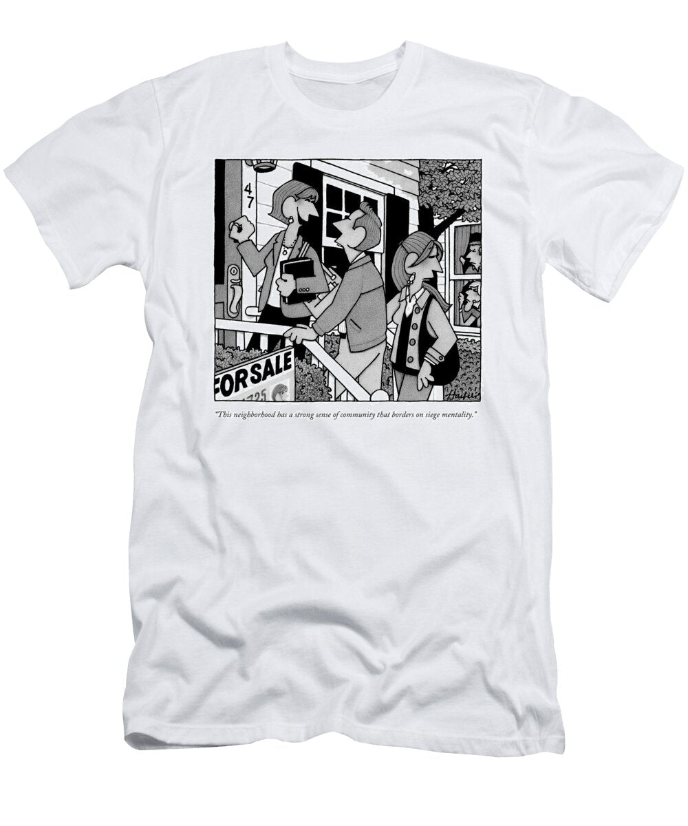 A Realtor Is Showing a House in a Very Nosey William Haefeli T-Shirt
