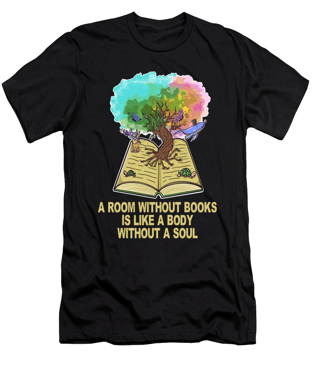 A Room Without Books Is Like a Body Without a Soul Reading Maximus Designs T-Shirt