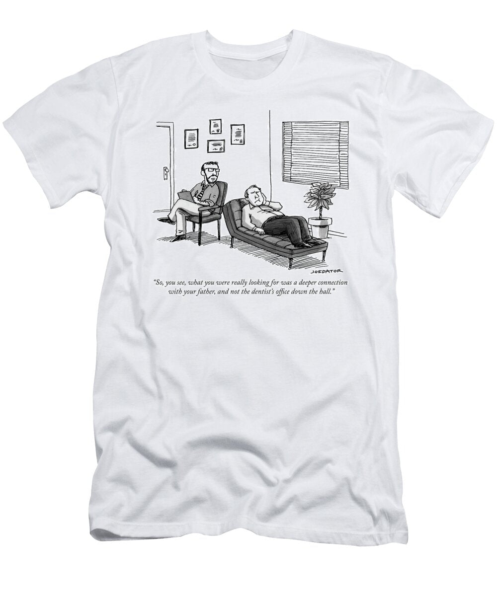 A Therapist Talks to a Patient Joe Dator T-Shirt