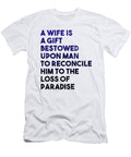 A Wife Is a Gift Bestowed Upon a Man to Reconcile Him to the Loss of Paradise Jacob Zelazny T-Shirt