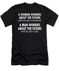 A Woman Worries About the Future Until She Gets a Husband a Man Worries About the Future Until He Gets a Wife Jacob Zelazny T-Shirt