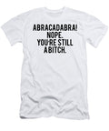 Abracadabra Funny Rude Offensive Huour Gift Top Ladies Mens Womens Offensive Nope Jesse Bock T-Shirt