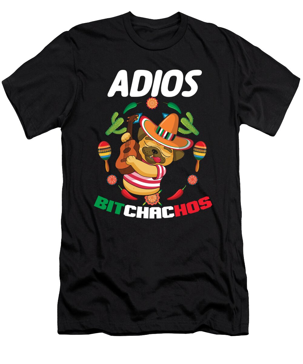 Adios Mexico Taco Mexican Chili Spicy Nacho Foodies Food Lovers Gift Thomas Larch T-Shirt