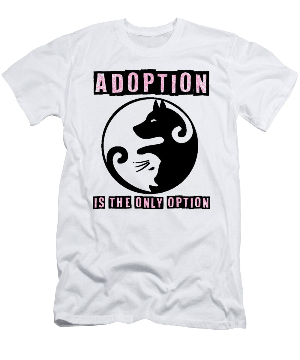 Adoption Is the Only Option Jacob Zelazny T-Shirt
