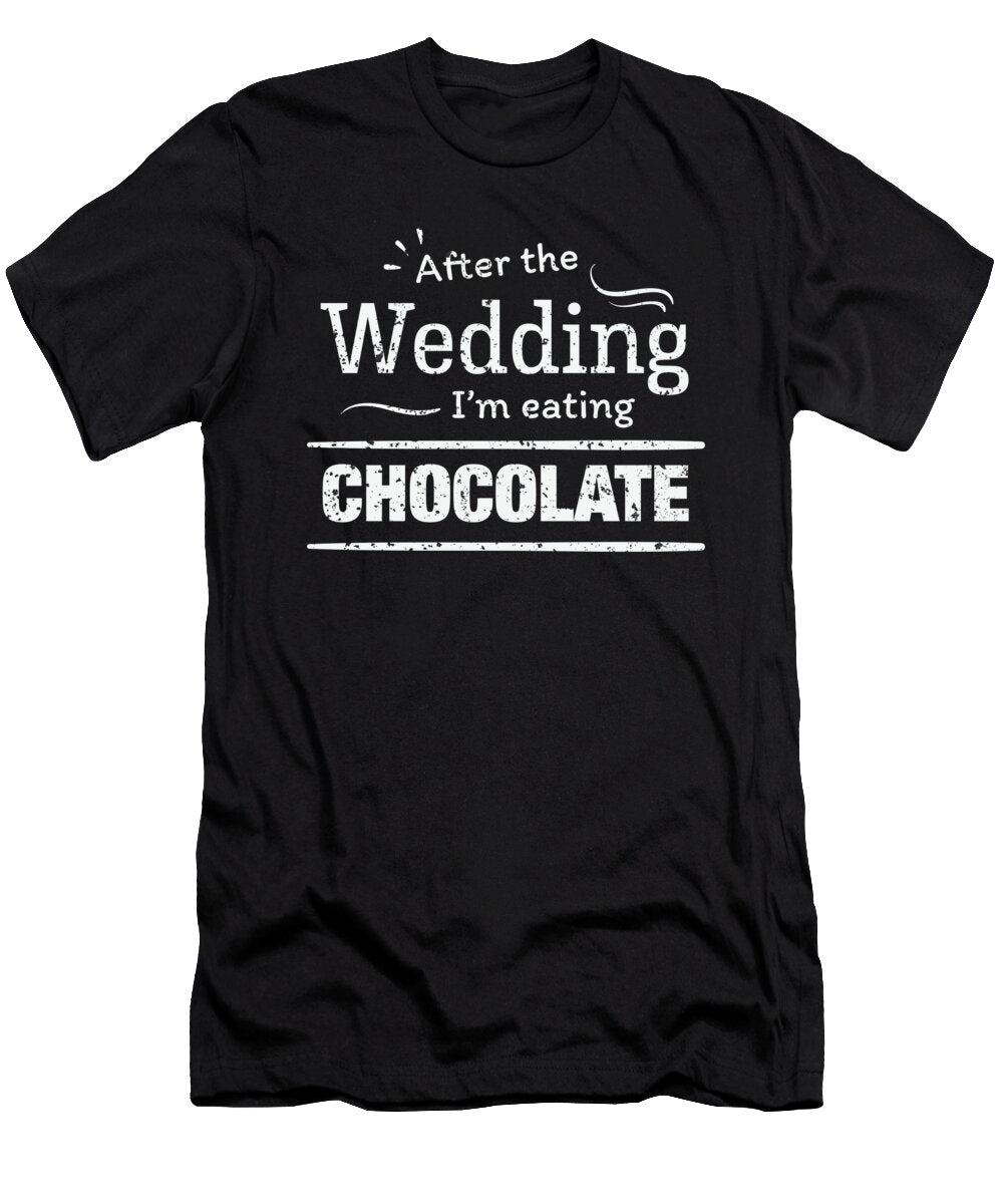 After the Wedding Im Eating Chocolate Fun Wedding Diet Orange Pieces T-Shirt