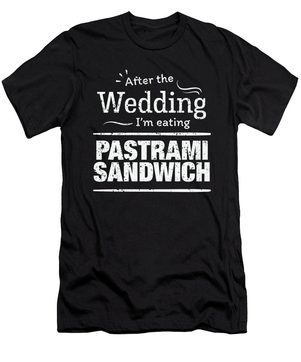 After the Wedding Im Eating Pastrami Sandwich Brides Diet Orange Pieces T-Shirt