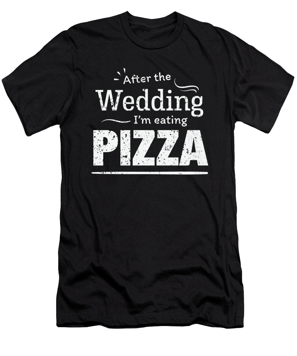 After the Wedding Im Eating Pizza Fun Wedding Diet Orange Pieces T-Shirt