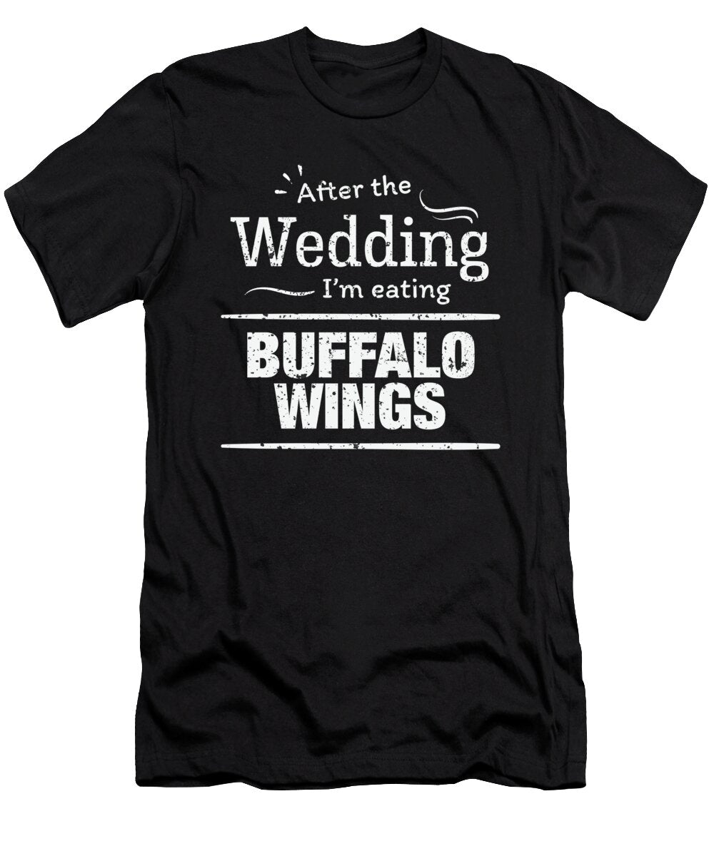 After Wedding Im Eating Buffalo Wings Wedding Diet Orange Pieces T-Shirt