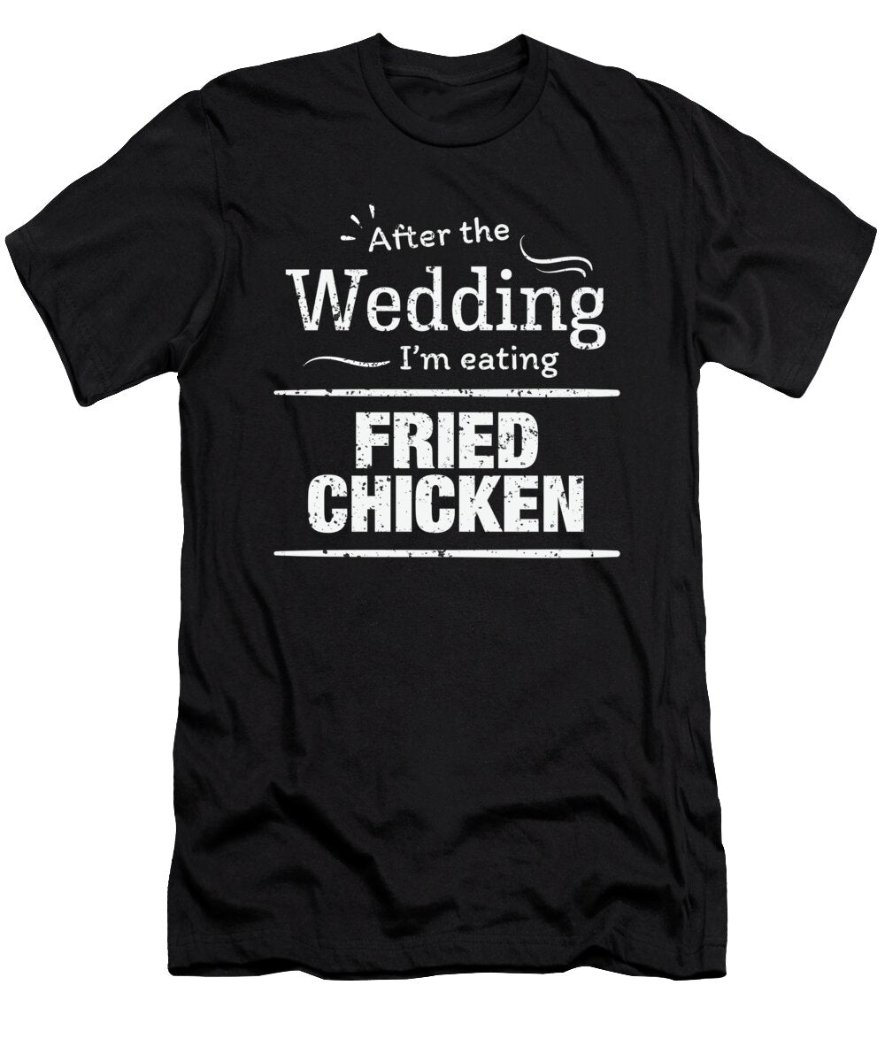 After Wedding Im Eating Fried Chicken Wedding Diet Orange Pieces T-Shirt