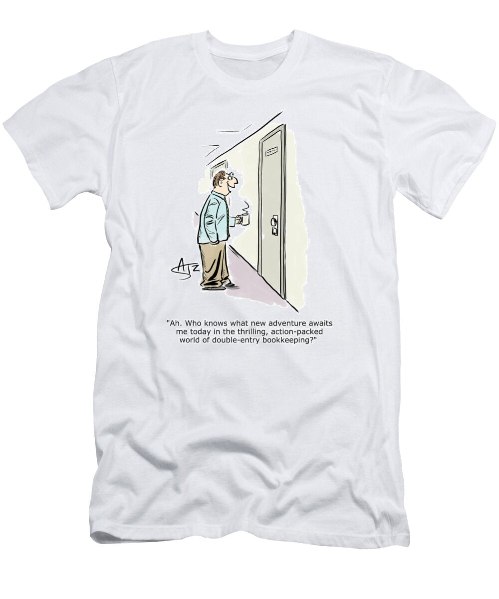 Ah Who Know What New Adventure Awaits Me Today in Crowden Satz T-Shirt