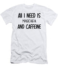Aii I Need Is Mascara and Caffeine Jacob Zelazny T-Shirt
