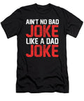 Aint No Bad Joke Like a Dad Joke Jacob Zelazny T-Shirt