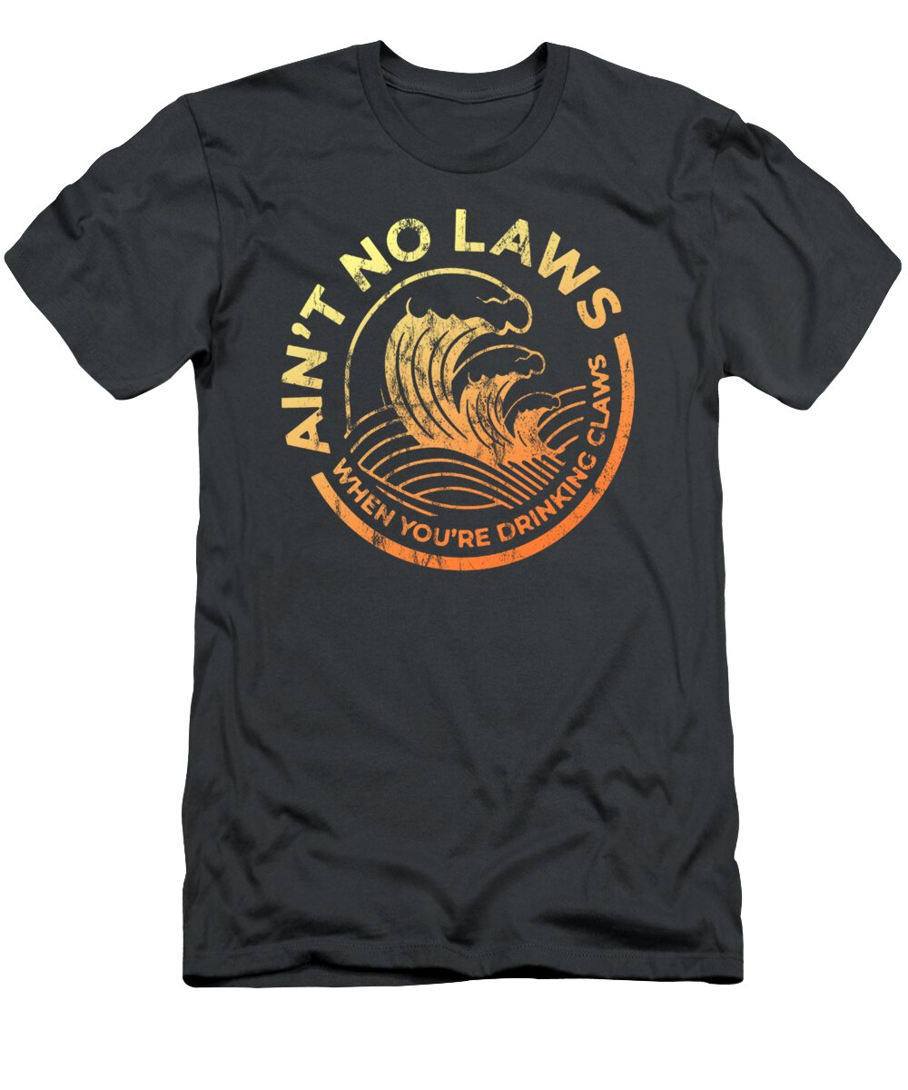 Aint No Laws When Youre Drinking Claws Faded Distressed Connof Inaay T-Shirt