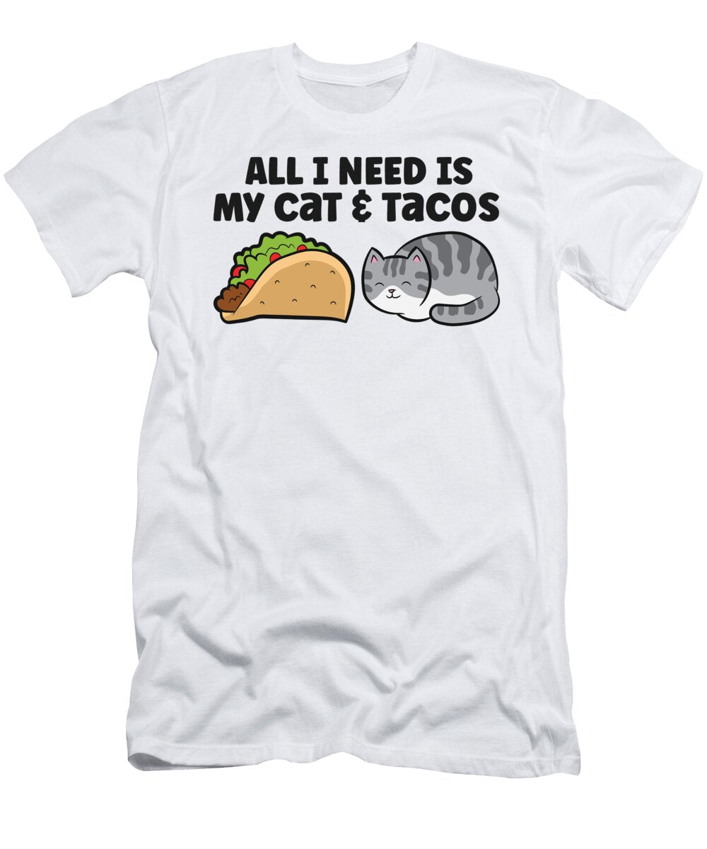 All I Need Is My Cat and Taco Funny Cat Eq Designs T-Shirt