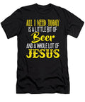 All I Need Today Is a Little Bit of Beer and a Whole Lot of Jesus Jacob Zelazny T-Shirt