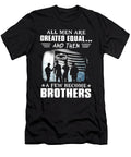 All Men Are Greated Equal and Then a Few Become Brother Nate Gloucester T-Shirt