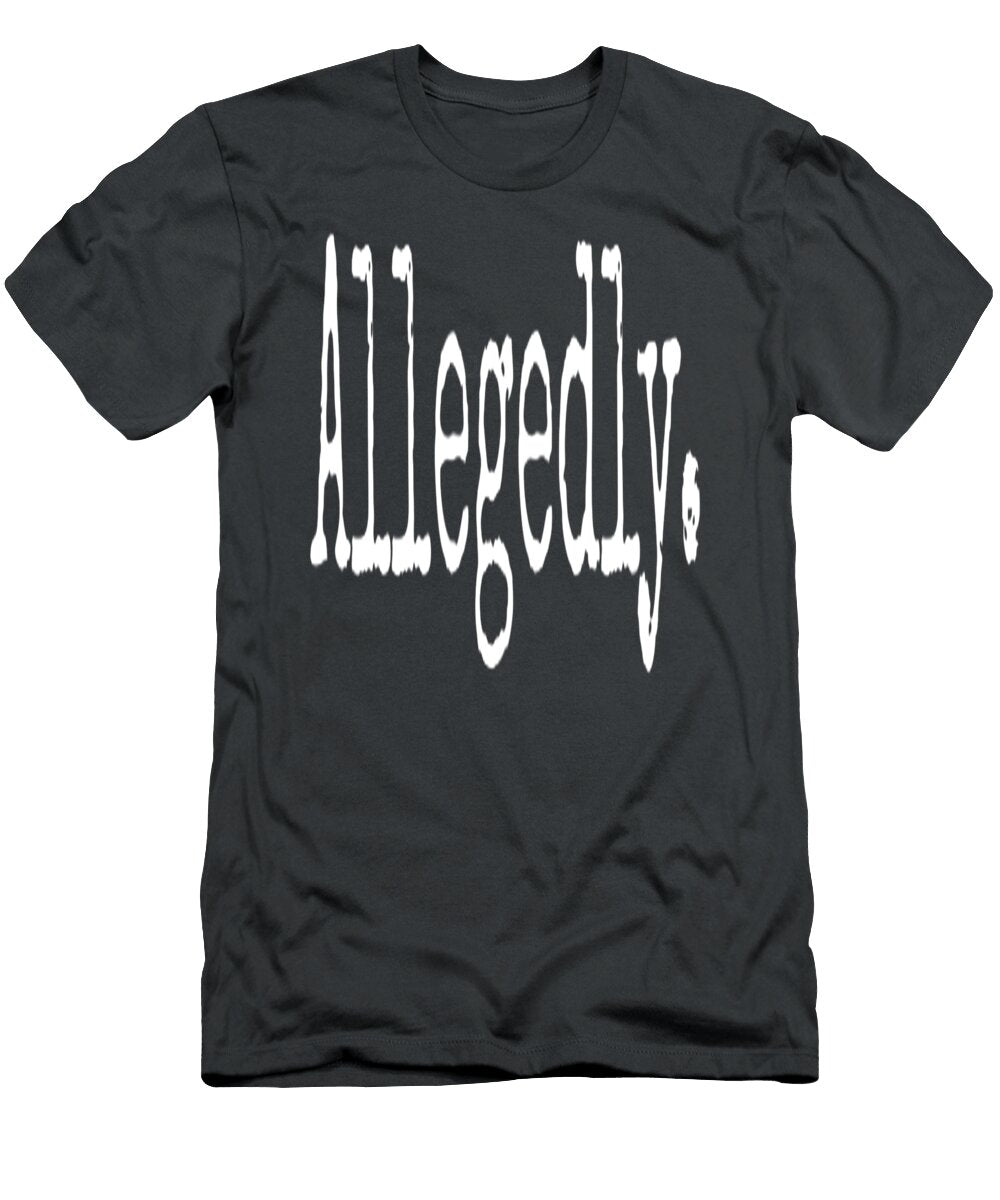 Allegedly Funny Lawyer Gift Funny Lawyer Dacre Kyraeh T-Shirt