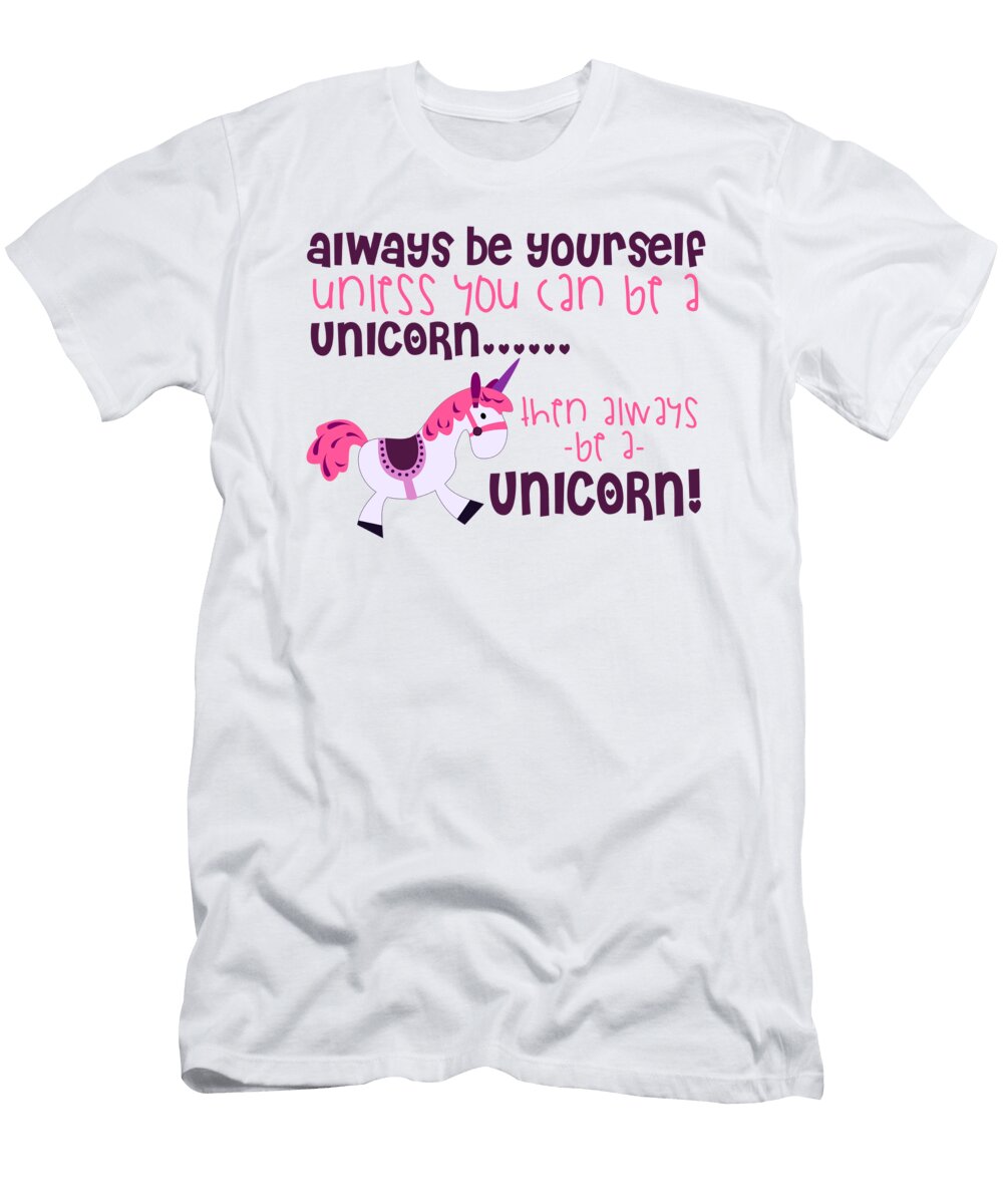 Always Be Yourself Unless You Can Be a Unicorn Then Always Be a Unicorn Jacob Zelazny T-Shirt