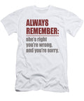 Always Remember Shes Right Youre Wrong and Youre Sorry Jacob Zelazny T-Shirt