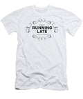 Always Running Late Since Forever Jacob Zelazny T-Shirt
