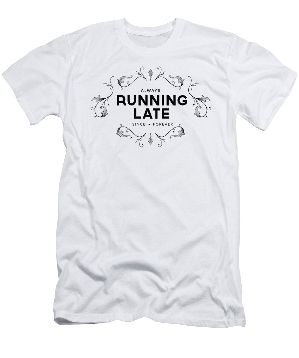 Always Running Late Since Forever Jacob Zelazny T-Shirt