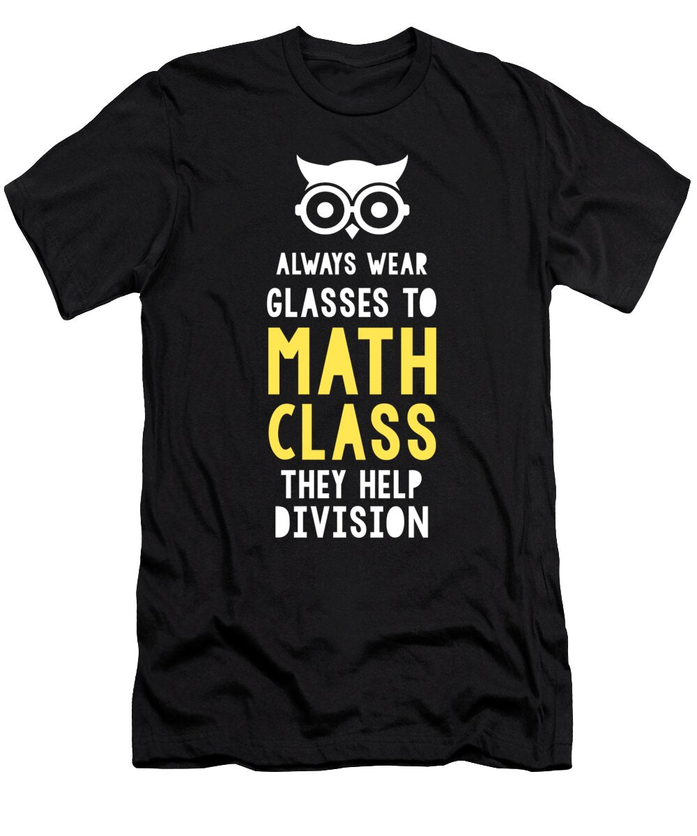 Always Wear Eyeglasses to Math Class Funny Owl Noirty Designs T-Shirt