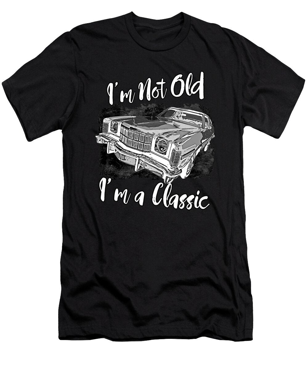 American Classic Car Im Not Ol Im a Classic Aerolovers Dany T-Shirt