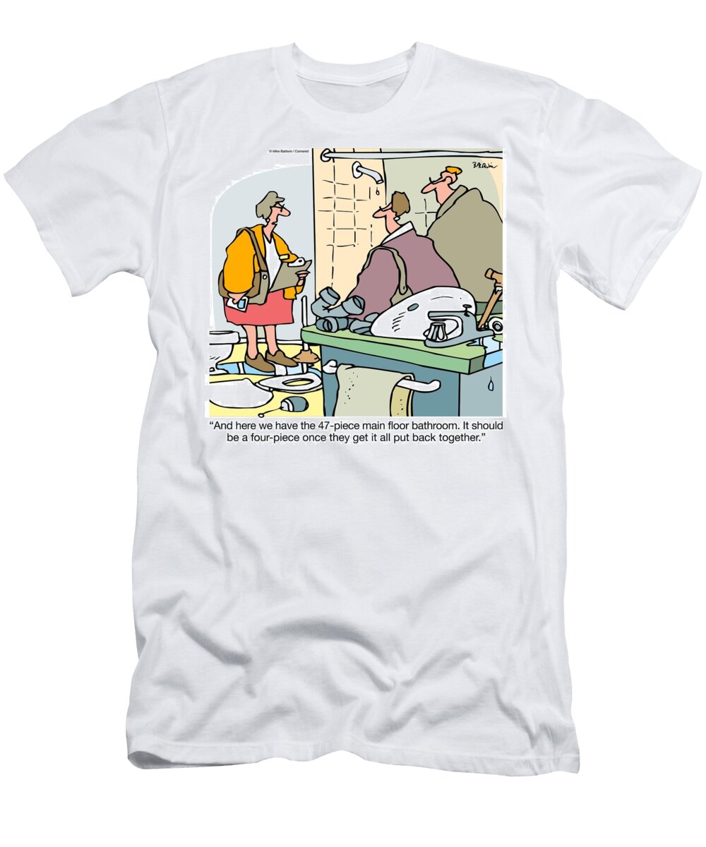 And Here We Have the 47 Piece Main Floor Bathroom Mike Baldwin T-Shirt