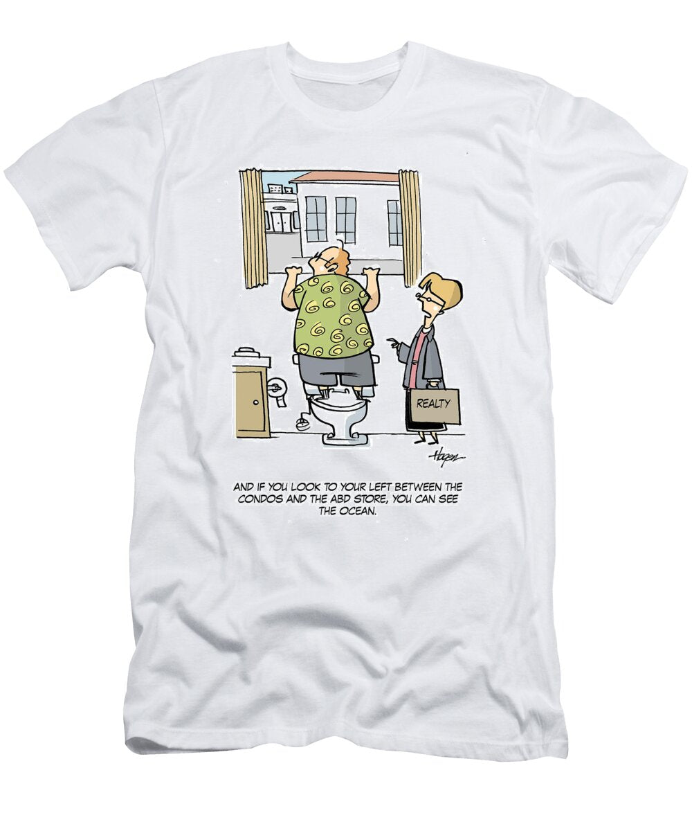 And If You Look to Your Left Between the Condos and the Abd Ralph Hagen T-Shirt