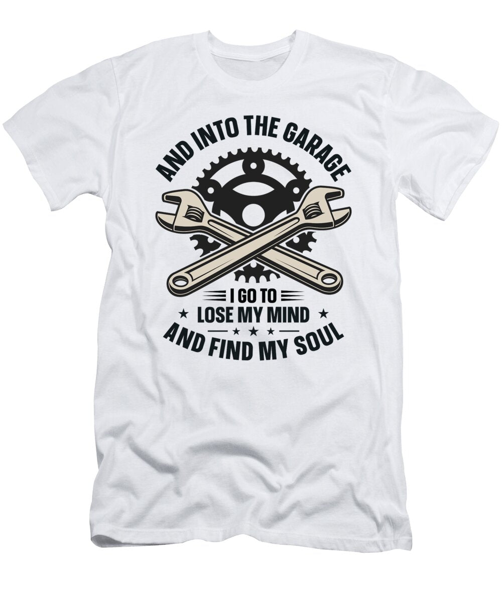 And Into the Garage Worker Mechanic Car Technician Toms Store T-Shirt