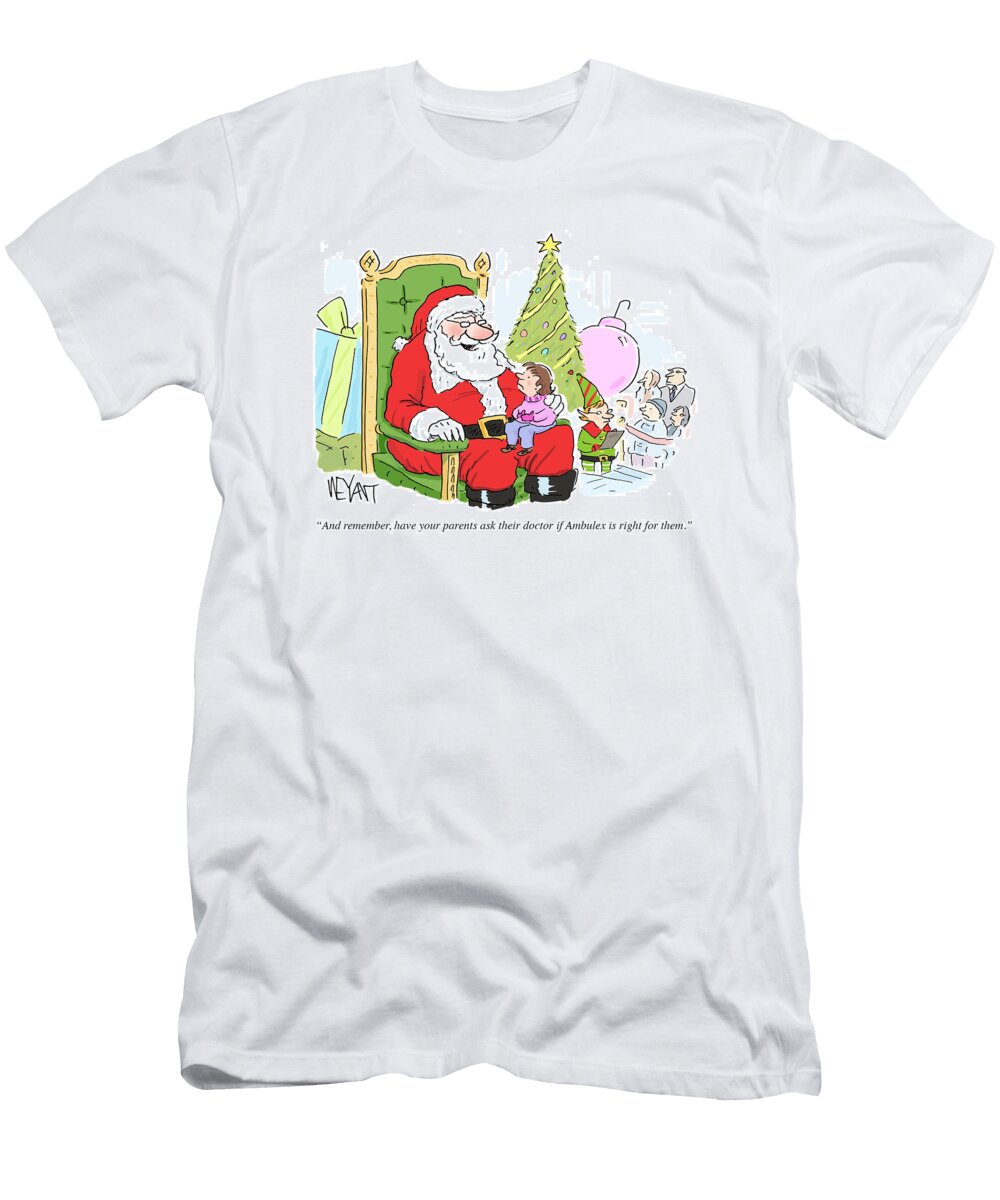 And Remember Have Your Parents Ask Their Doctor If Ambulex Christopher Weyant No Index T-Shirt