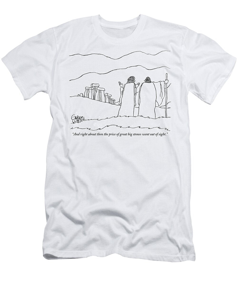 And Right About Then the Price of Great Big Stones Went Gahan Wilson T-Shirt