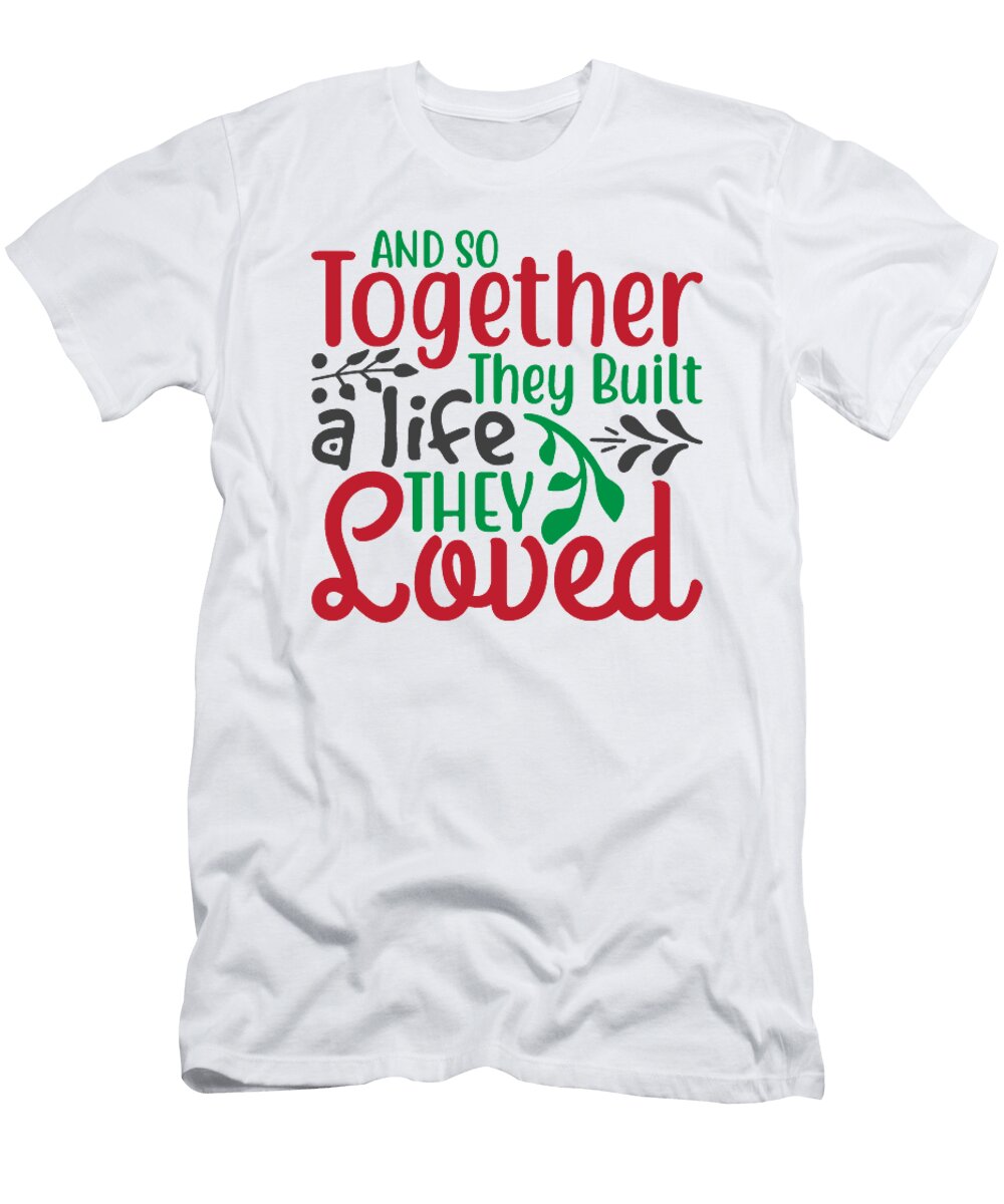 And So Together They Built a Life They Loved Jacob Zelazny T-Shirt